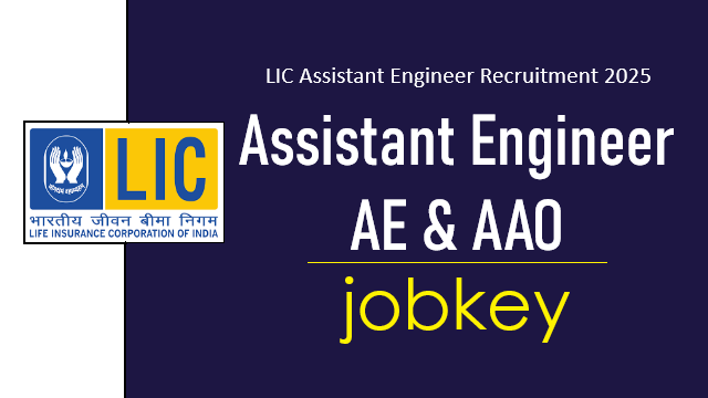 LIC AAO and Assistant Engineer AE Online Form 2025-jobkey